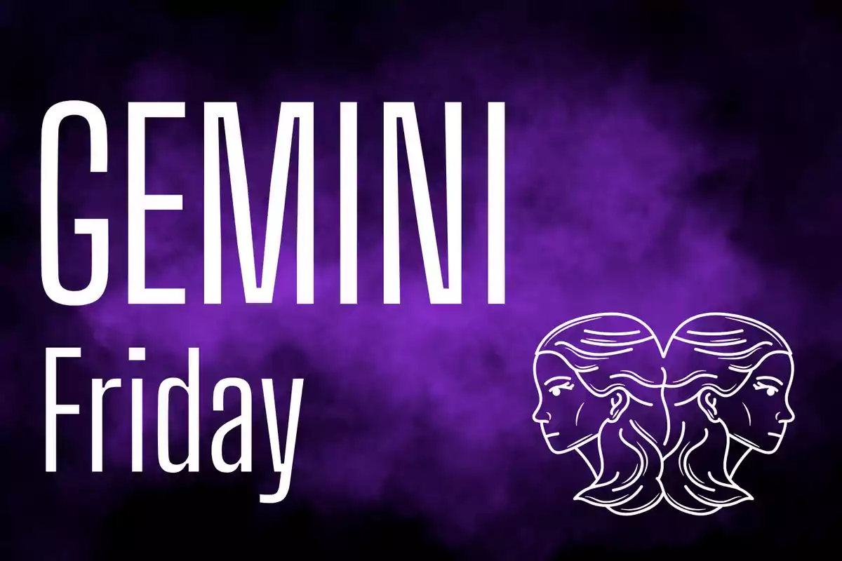 Purple background with the word GEMINI in large letters, Friday in smaller letters, and a drawing of two twin female faces looking in opposite directions.
