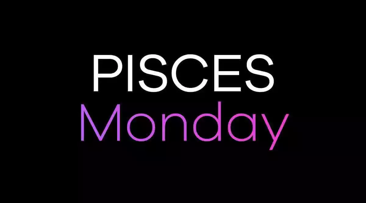 Pisces Horoscope Monday 2020