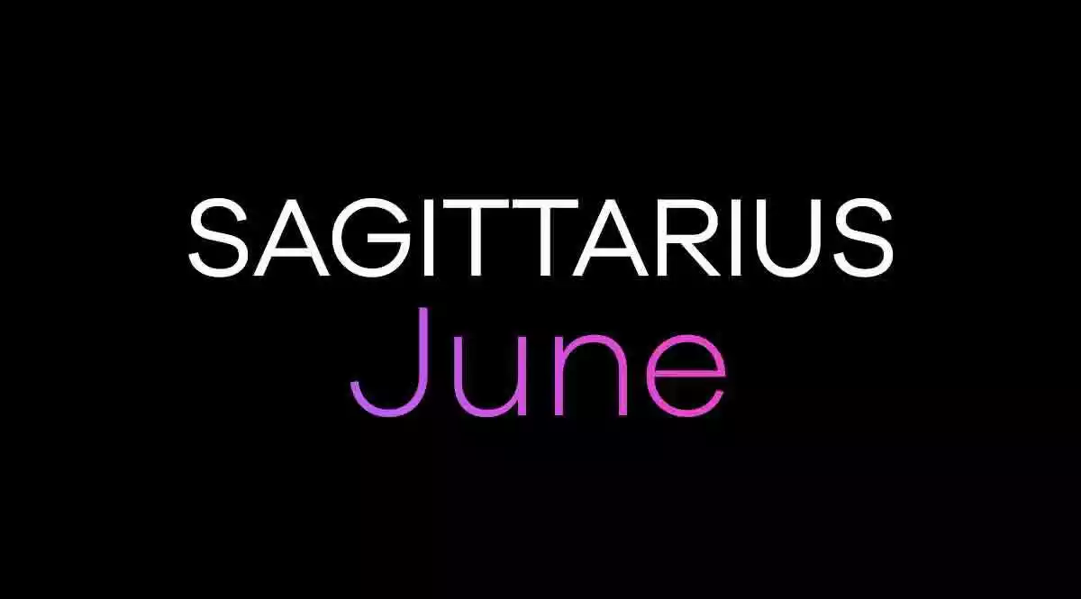 Sagittarius Horoscope June