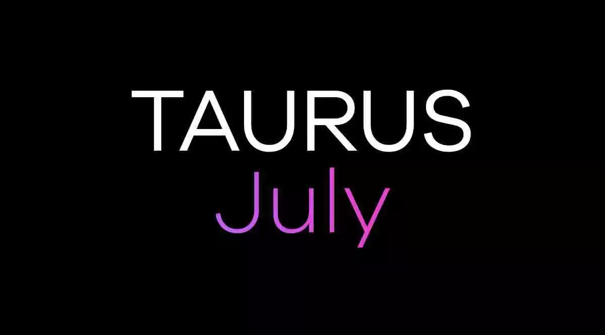 Taurus Horoscope July