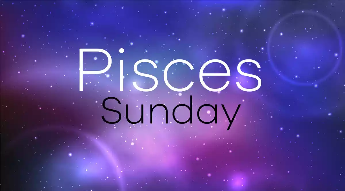 Pisces Horoscope for Sunday on a universe background