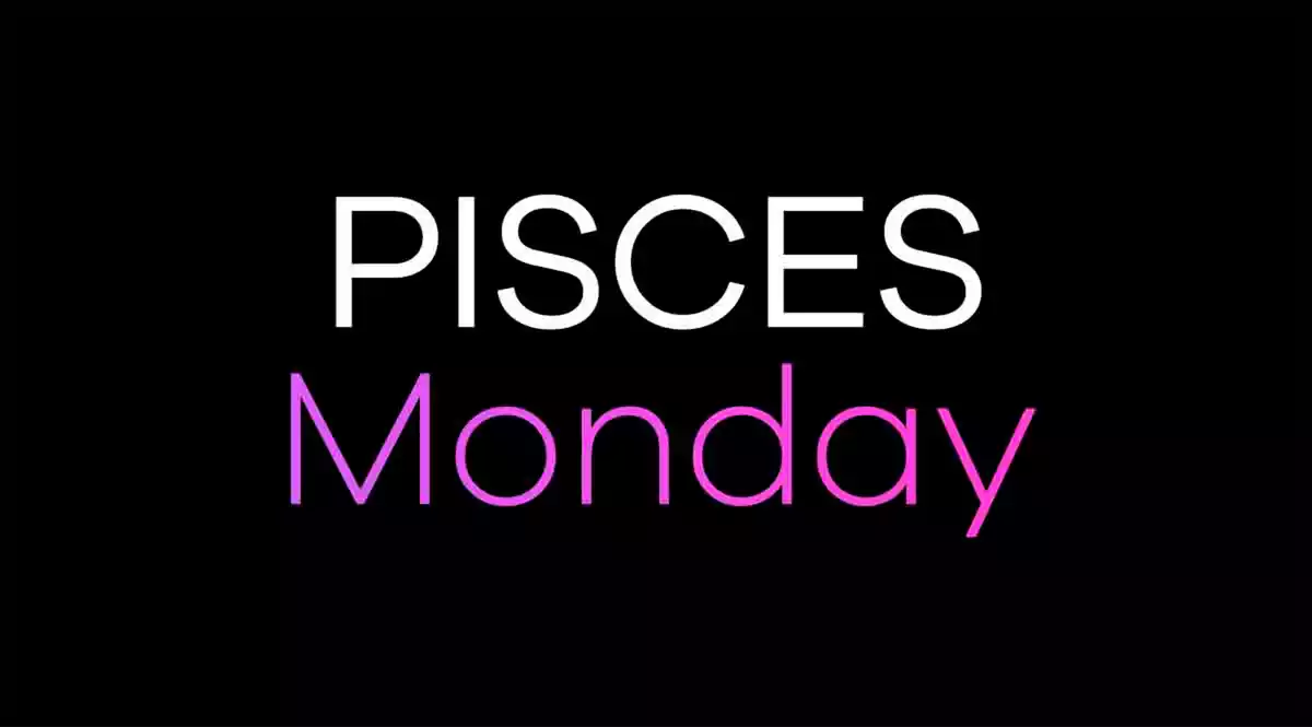 Pisces Monday on a black background