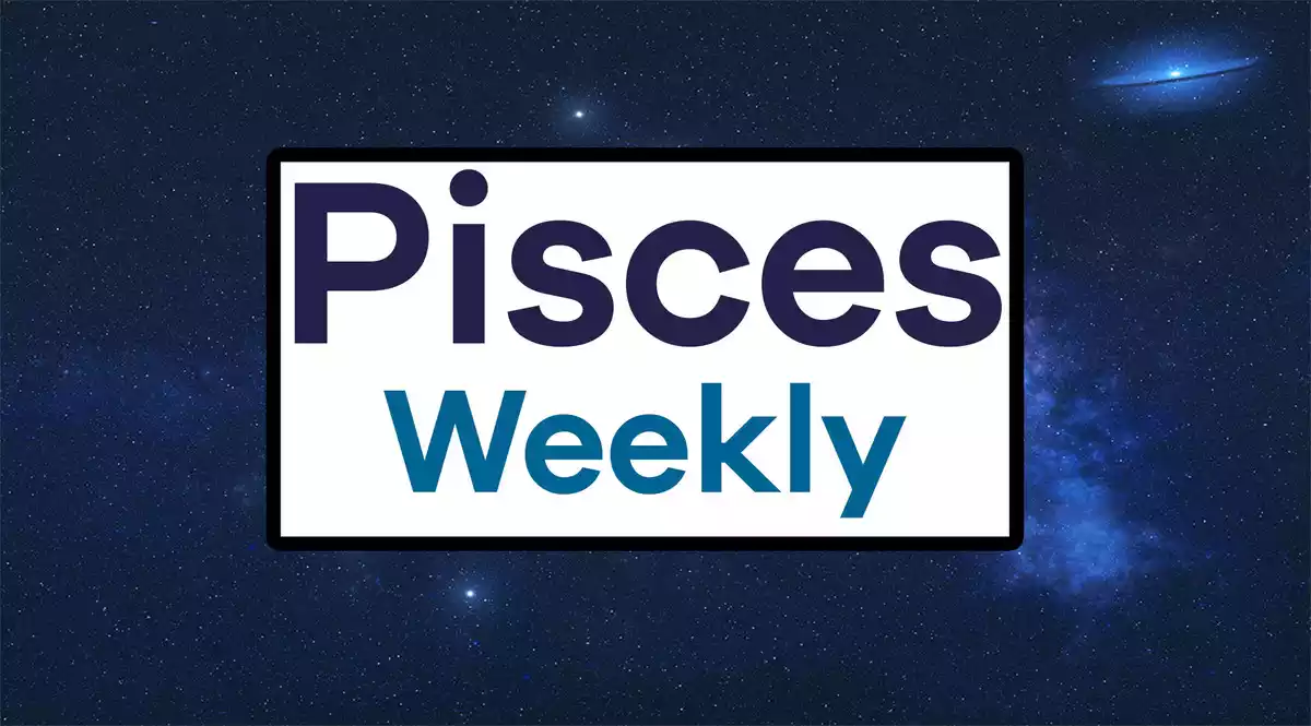 Pisces Weekly on a white rectangle on a sky background