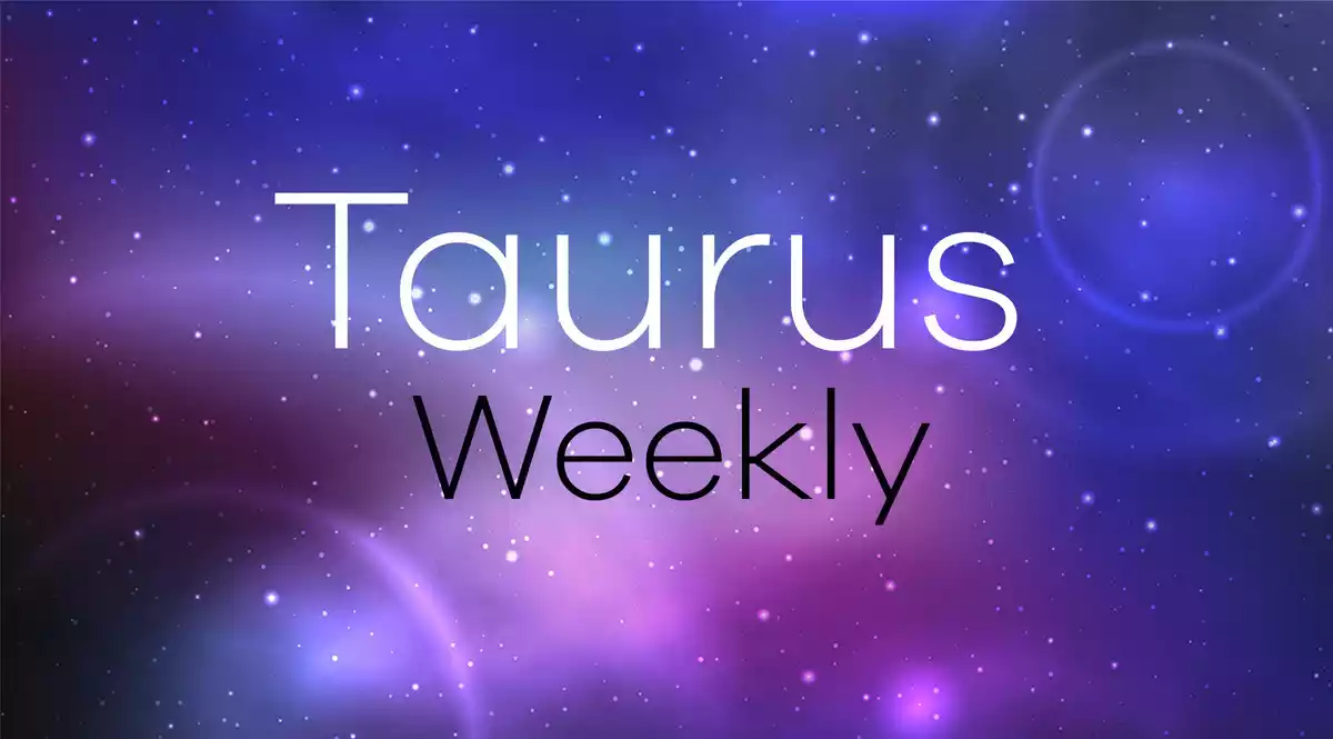 Taurus Weekly Horoscope on a universe background