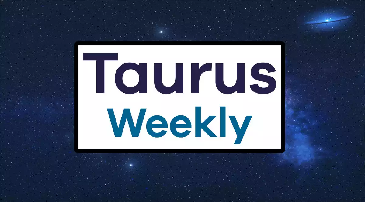Taurus Weekly on a white rectangle on a sky background