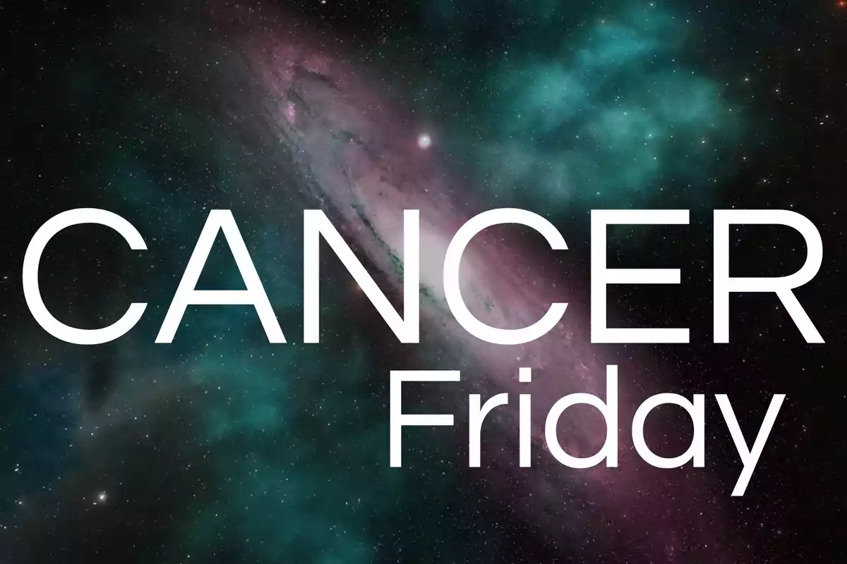 Large text that says Cancer Friday over a galaxy background in space.