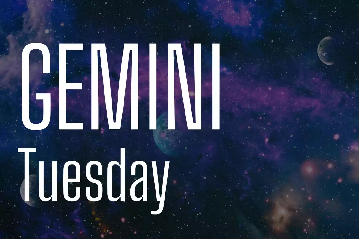 Galaxy background with the words GEMINI and Tuesday in large white letters