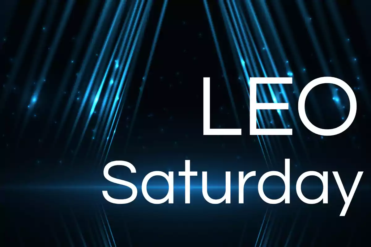 LEO Saturday in large white letters on a dark background with bright blue light lines