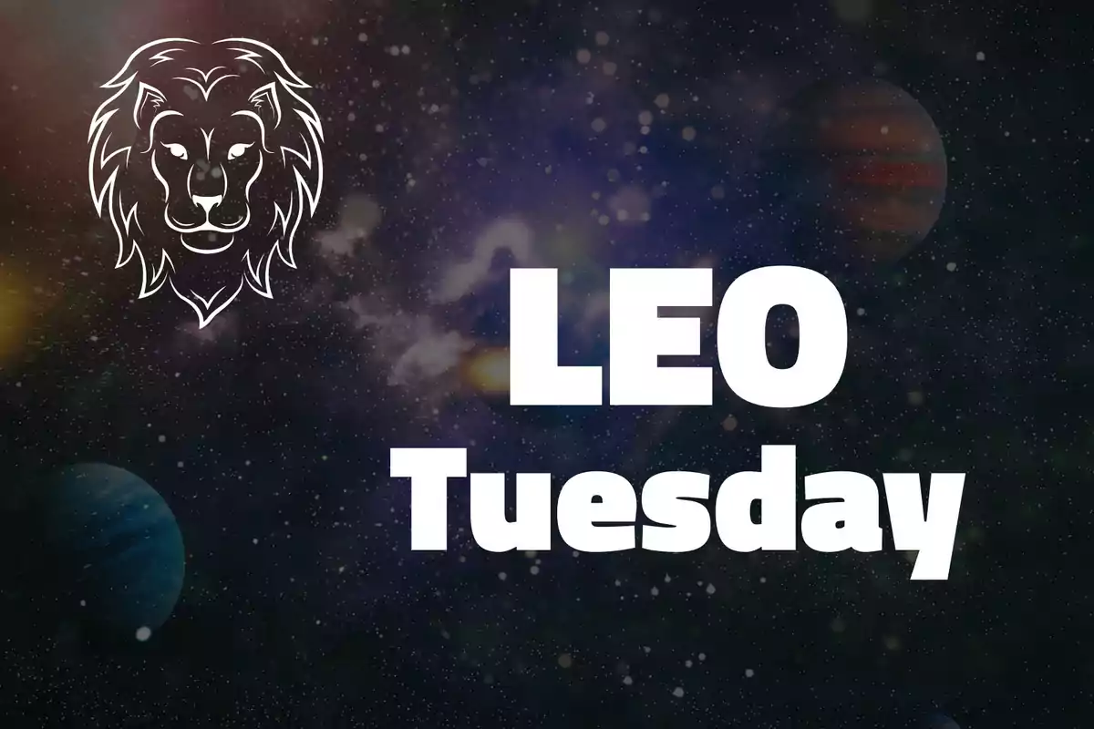 Galaxy background with a drawing of a lion’s head and the words LEO Tuesday in large white letters