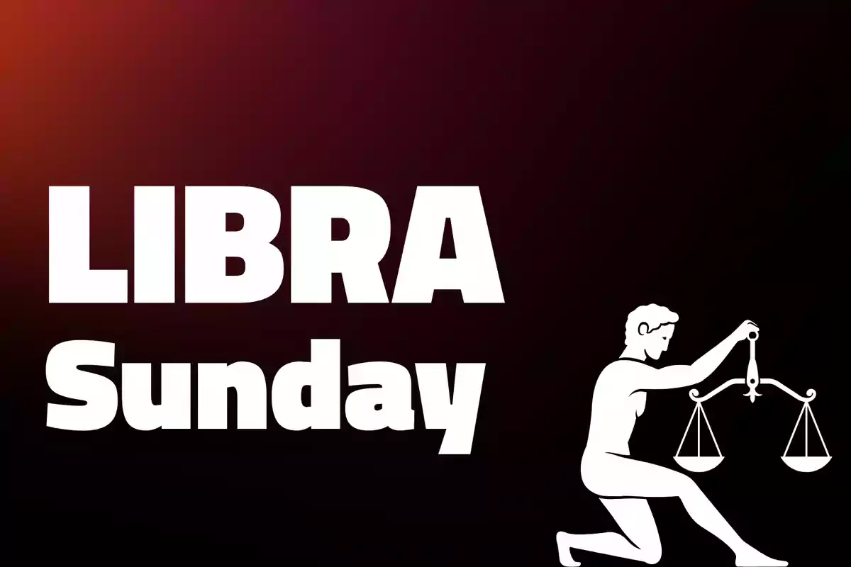 Large text that says LIBRA Sunday next to the silhouette of a person holding a scale against a dark background.