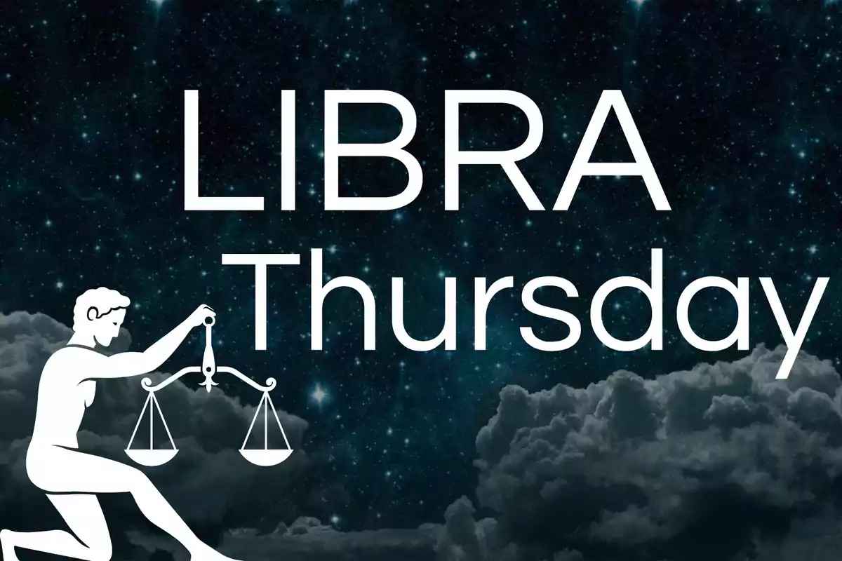 Image with the text LIBRA Thursday on a background of a starry sky and clouds, next to the silhouette of a figure holding a scale.