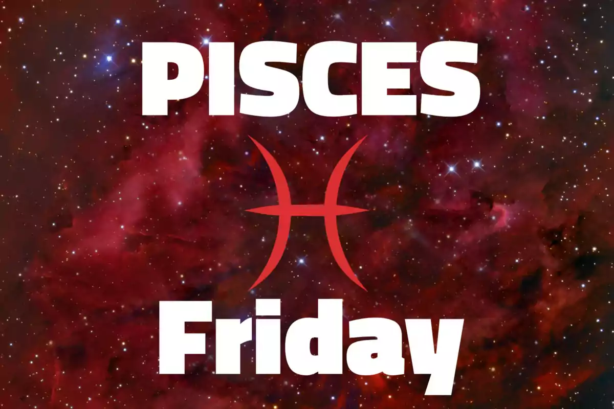 Image with a red galaxy background, the text says Pisces Friday, and in the center is the Pisces zodiac symbol.