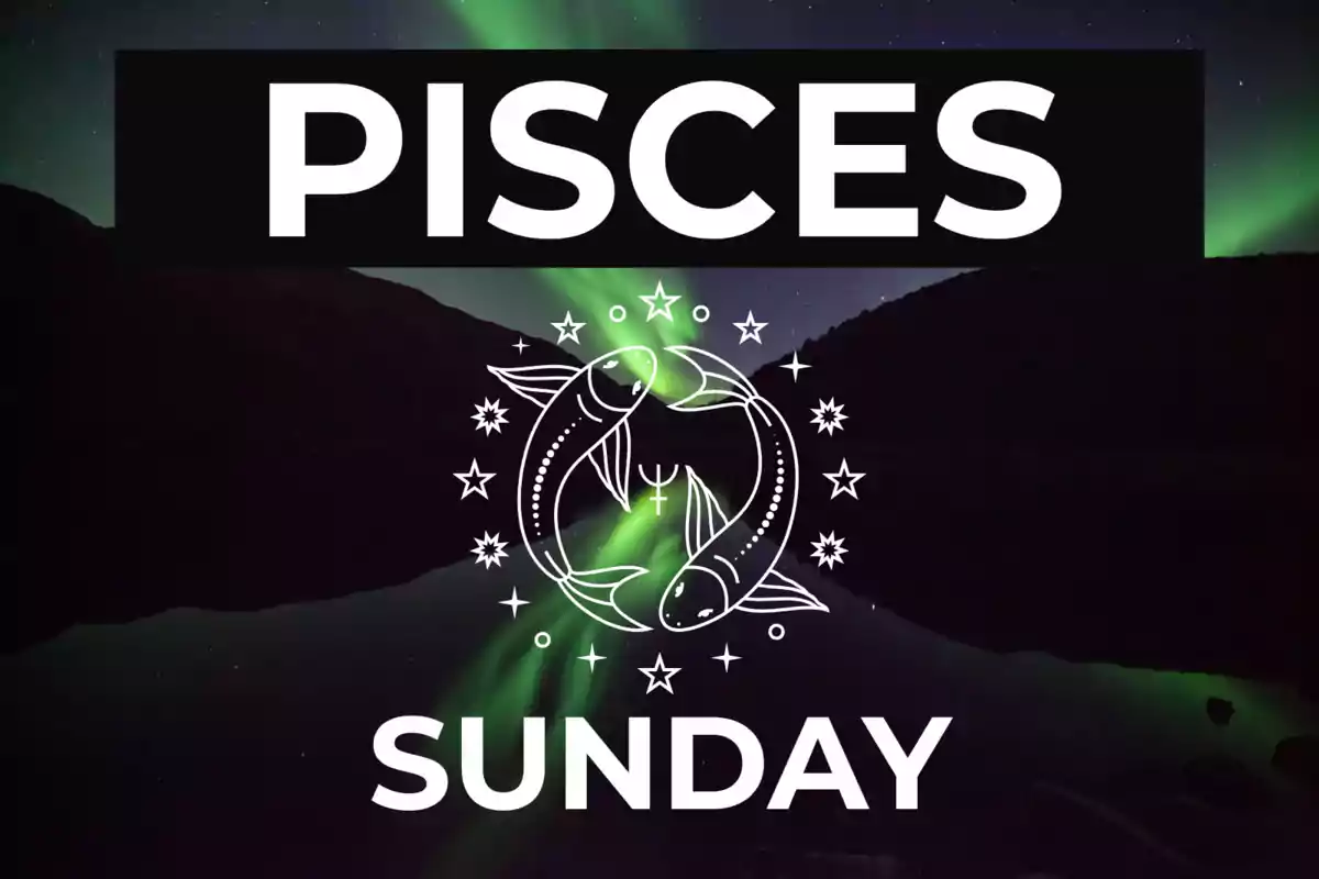 Illustration of the Pisces sign with two fish surrounded by stars, a background of northern lights, and the words Pisces and Sunday in large letters.