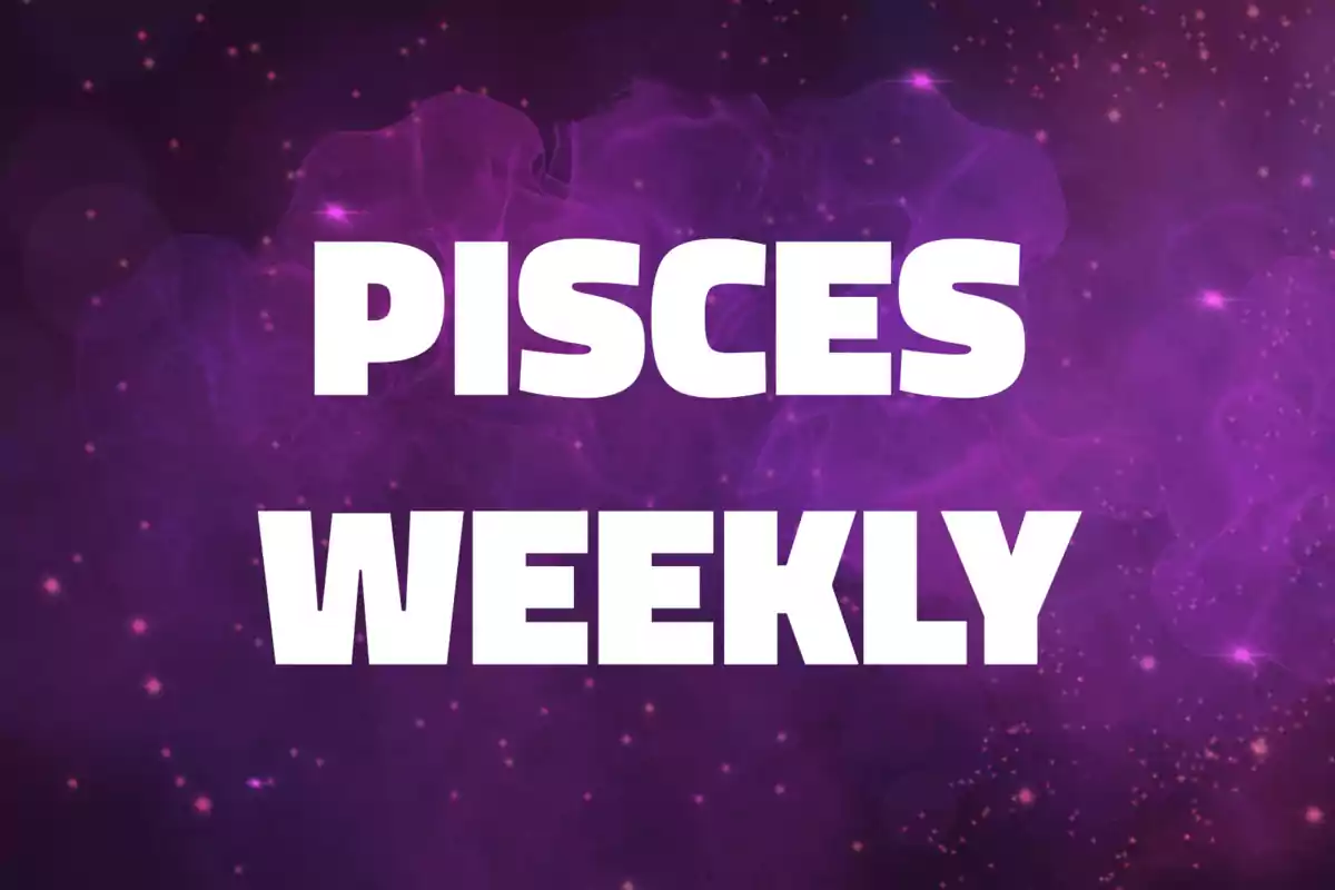 Large text that says Pisces Weekly over a purple background with sparkles and abstract shapes.