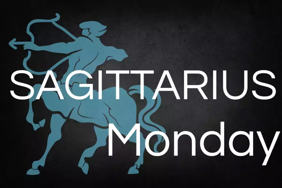 Sagittarius depicted as a blue centaur with a bow and arrow on a dark background and the words SAGITTARIUS Monday in large white letters