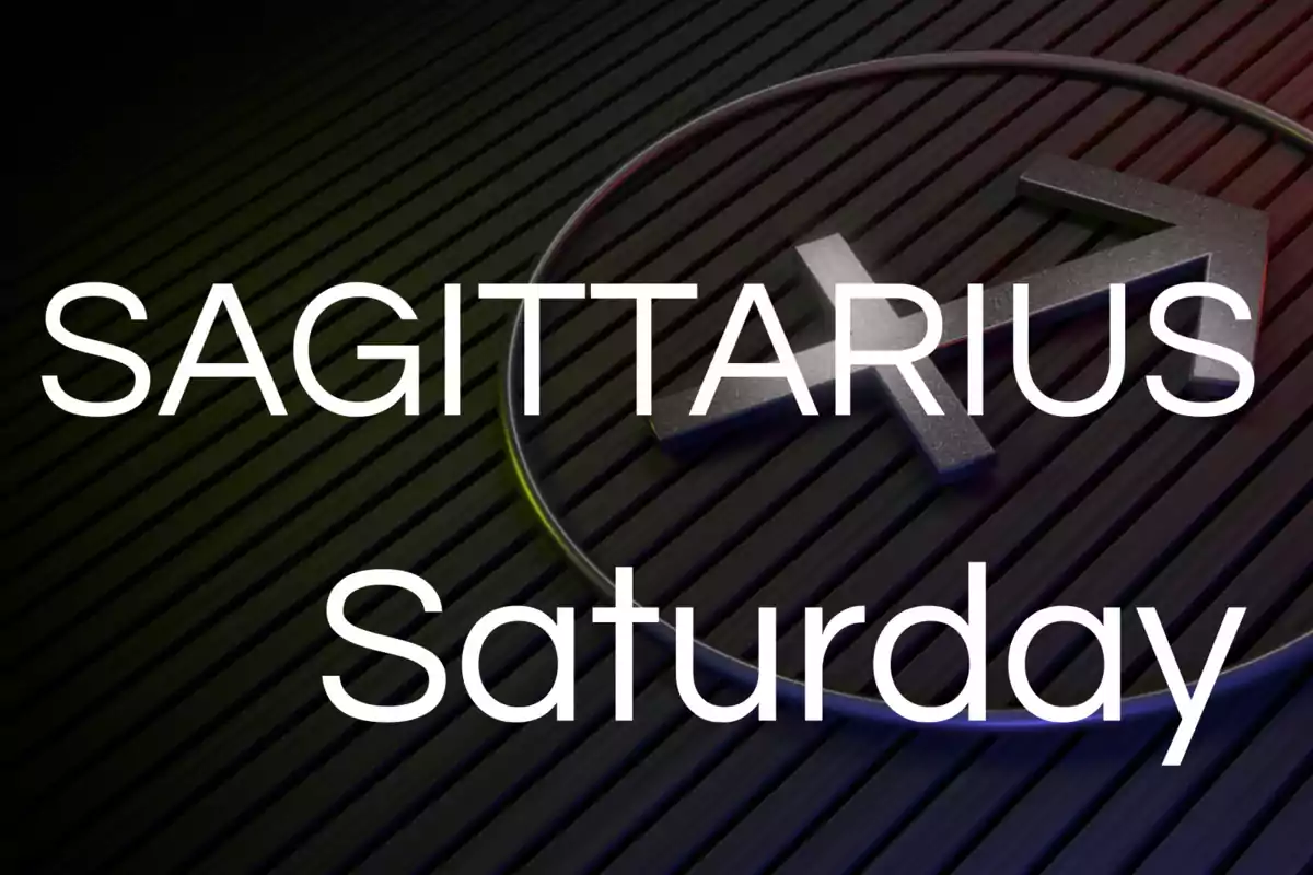 Large text that says Sagittarius Saturday over a dark background with the Sagittarius symbol.