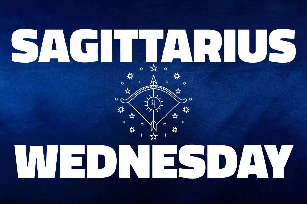 Blue background with the words SAGITTARIUS and WEDNESDAY in large white letters and an astrological design in the center