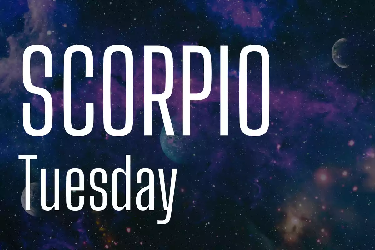 Galaxy background with the words Scorpio and Tuesday in large white letters