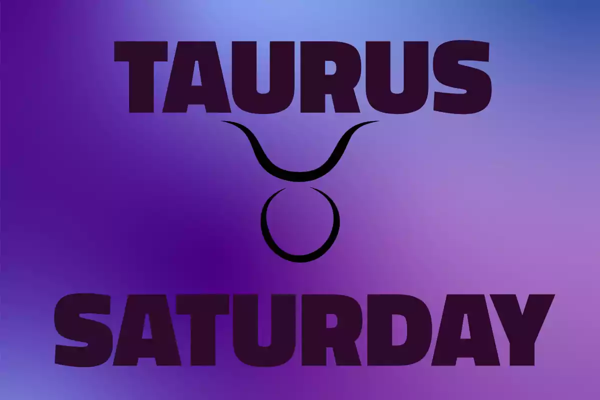 Gradient background in shades of purple and blue with the words TAURUS and SATURDAY in large letters and the Taurus zodiac symbol in the center