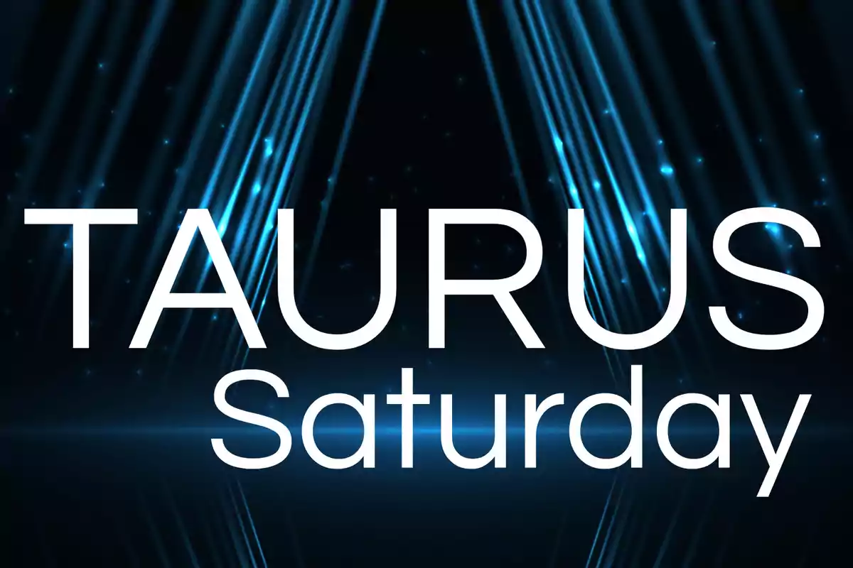 Large text that says TAURUS Saturday over a dark background with bright blue lights