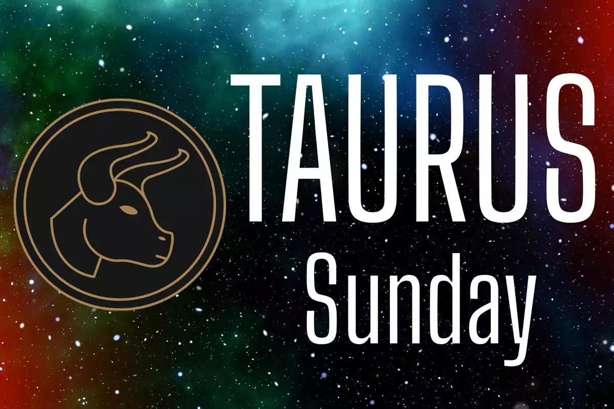 Image with the symbol of the Taurus zodiac sign and the words "Taurus" and "Sunday" on a background of stars and space colors.