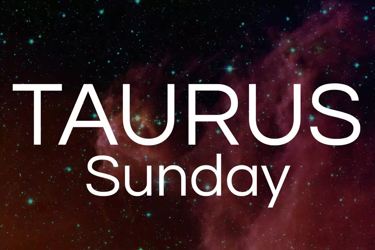Text "TAURUS Sunday" over a background of stars and nebulae in space.