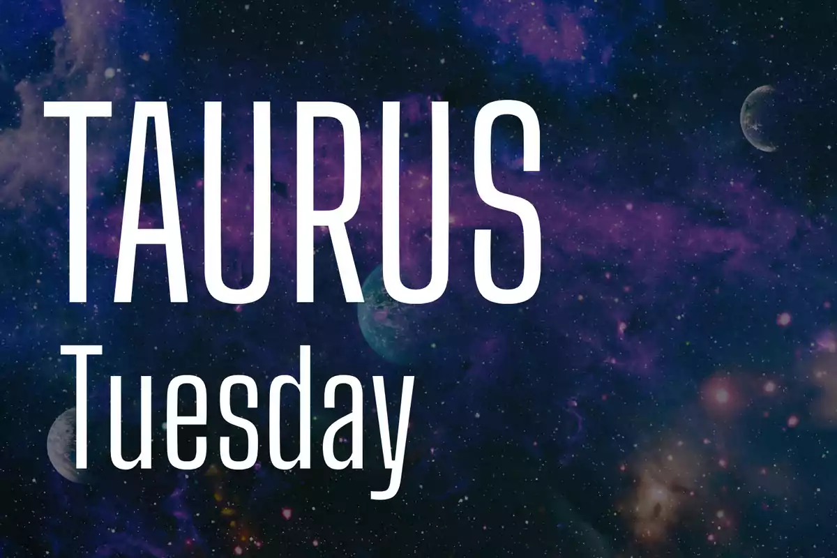 Galaxy background with the words Taurus Tuesday in large white letters