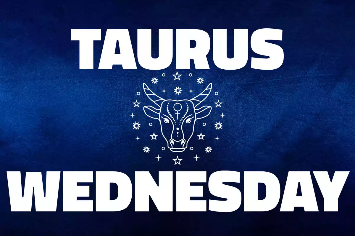 Blue background with the word TAURUS at the top, a drawing of a bull’s head surrounded by stars in the center, and the word WEDNESDAY at the bottom in large white letters