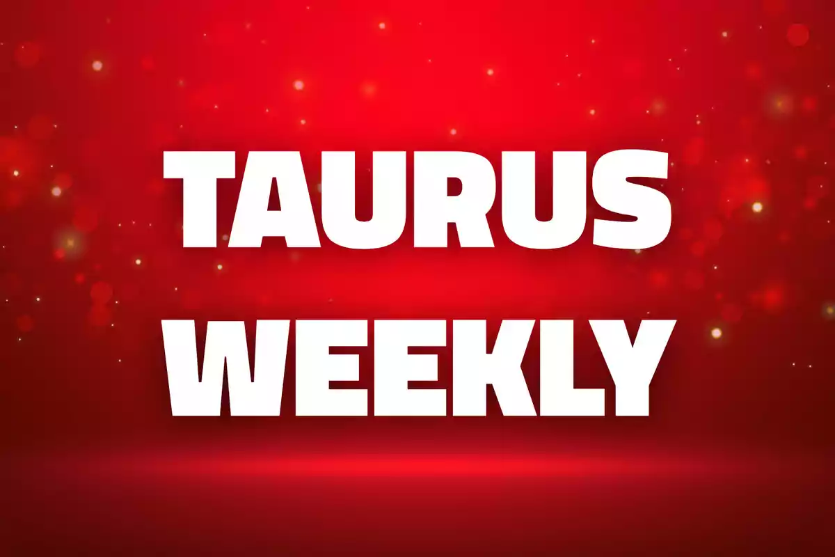 White text that says "Taurus Weekly" on a red background with flashes of light.