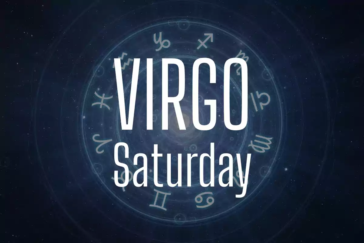 Image with the word Virgo and Saturday in the center over a background of zodiac signs.