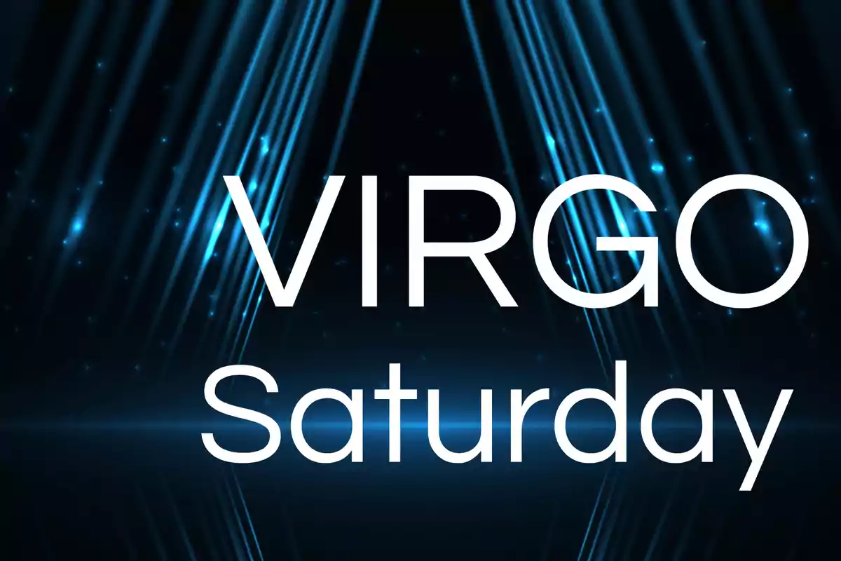 VIRGO Saturday in large white letters on a dark background with bright blue light lines