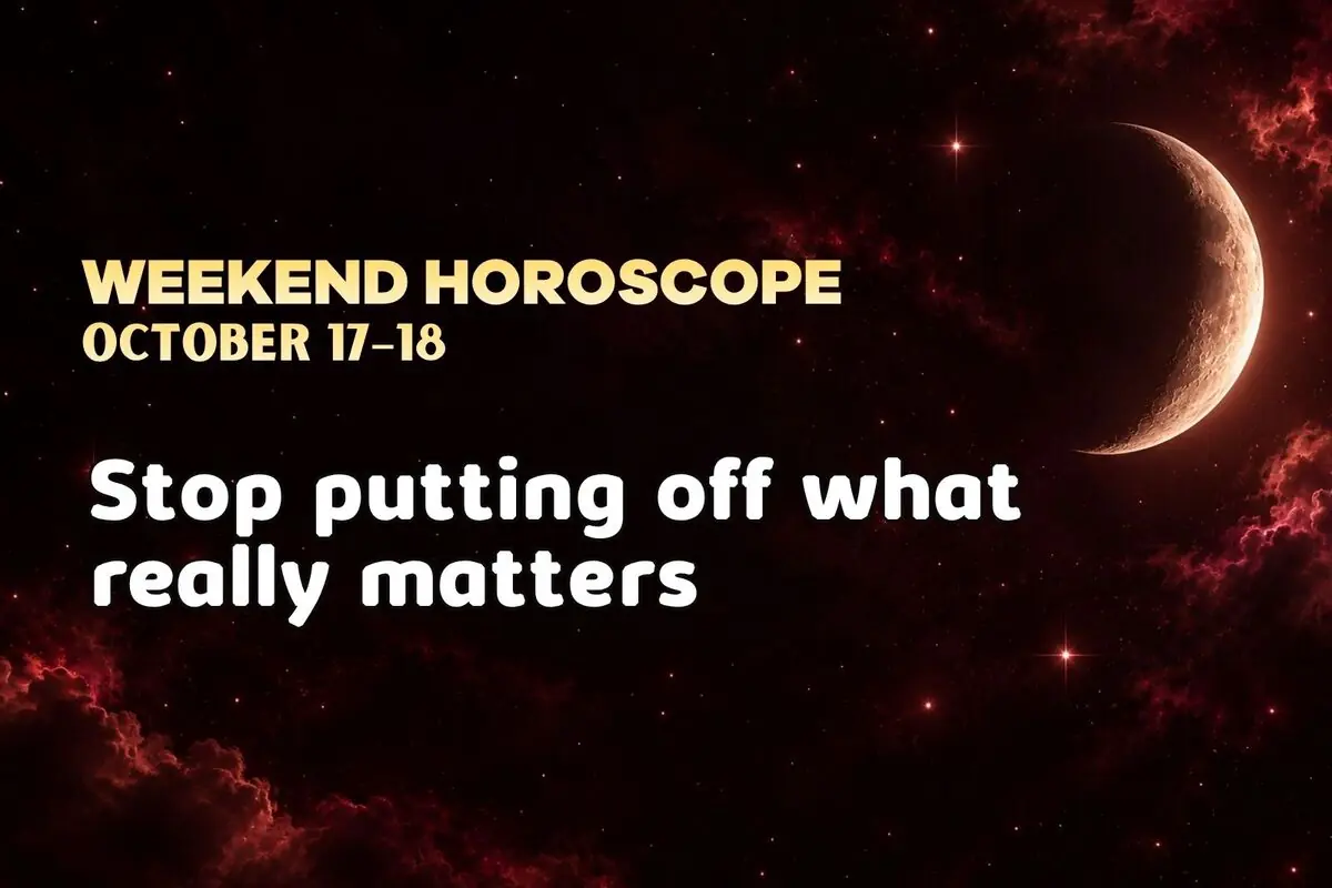 Dark space background with a bright crescent moon on the right and text that says WEEKEND HOROSCOPE OCTOBER 17–18 and Stop putting off what really matters.